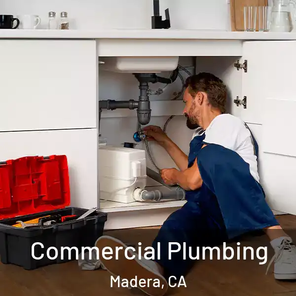  Commercial Plumbing Madera, CA