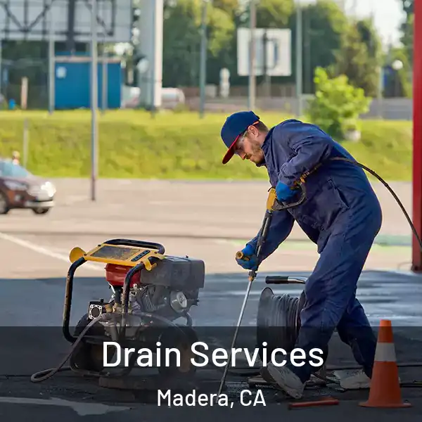  Drain Services Madera, CA