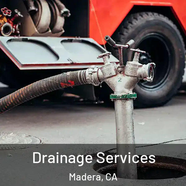  Drainage Services Madera, CA