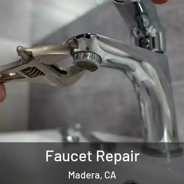  Faucet Repair Madera, CA
