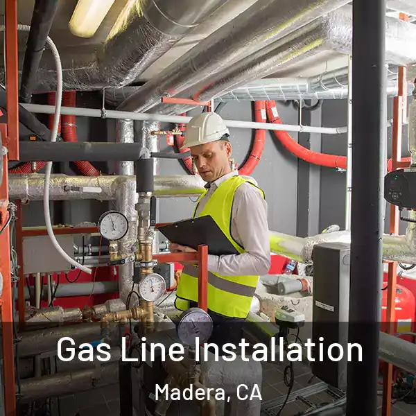  Gas Line Installation Madera, CA