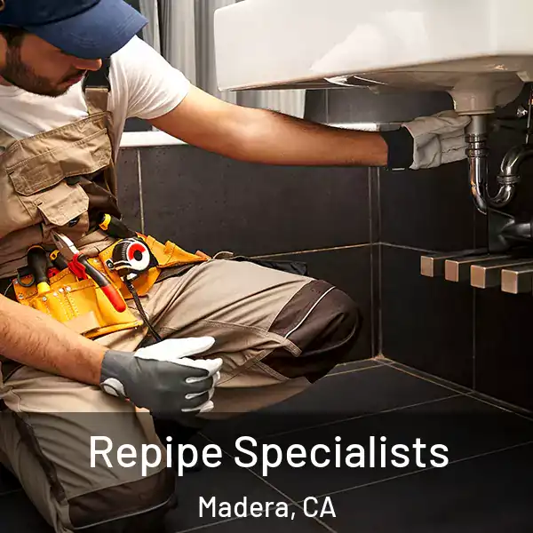  Repipe Specialists Madera, CA