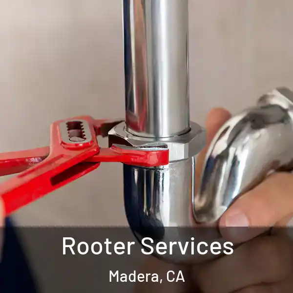  Rooter Services Madera, CA