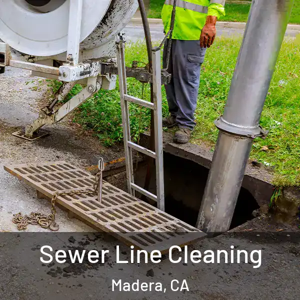  Sewer Line Cleaning Madera, CA