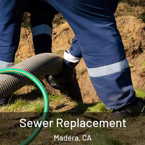  Sewer Replacement Madera, CA
