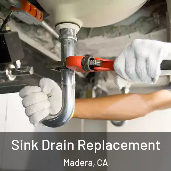  Sink Drain Replacement Madera, CA