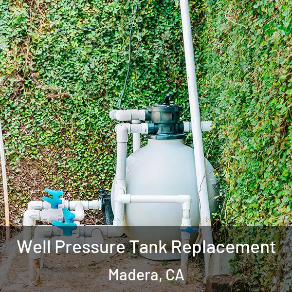  Well Pressure Tank Replacement Madera, CA